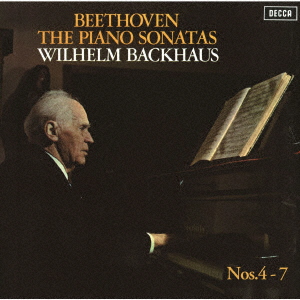 ヴィルヘルム・バックハウス / ベートーヴェン：ピアノ・ソナタ第４番・第５番・第６番・第７番